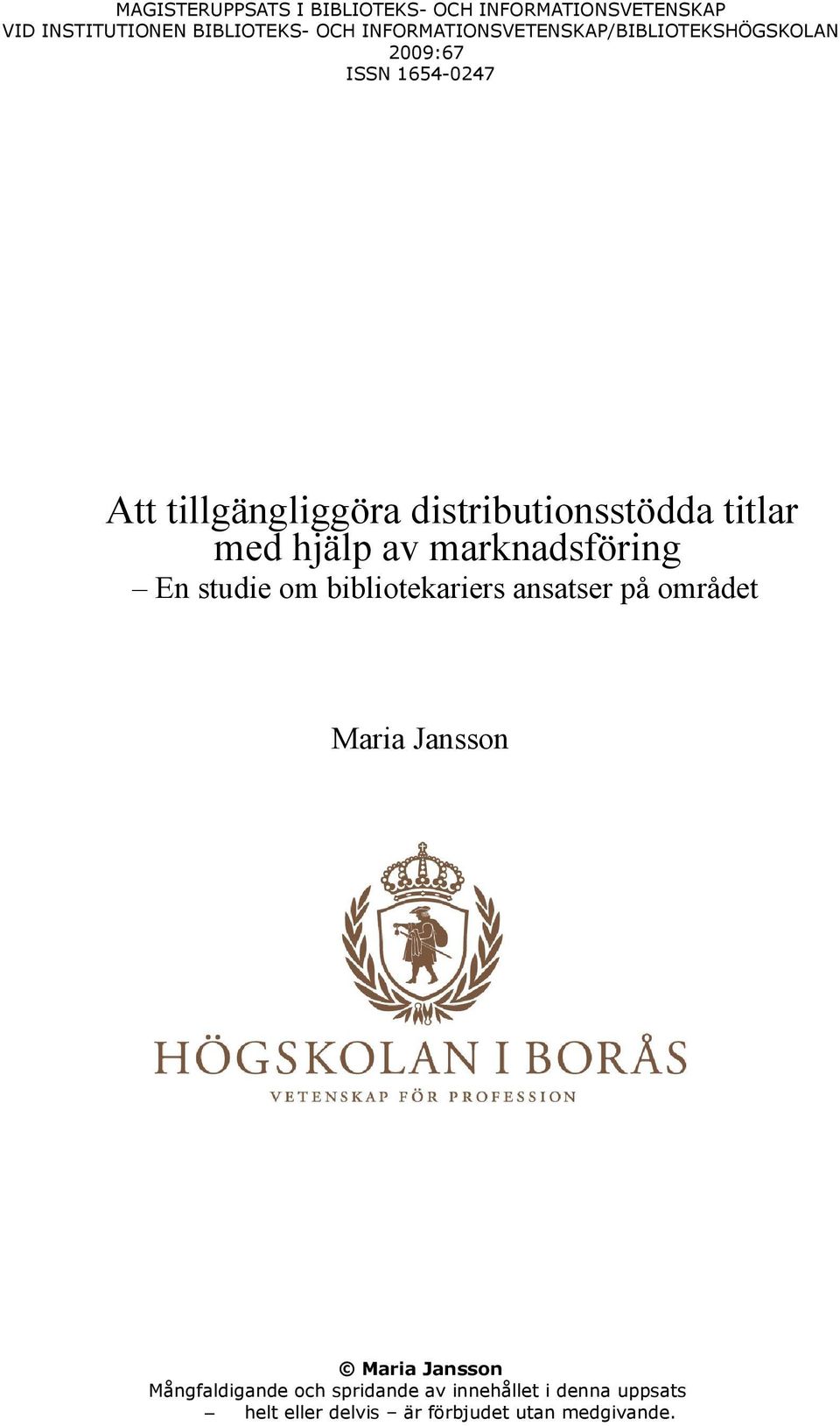 distributionsstödda titlar med hjälp av marknadsföring En studie om bibliotekariers ansatser på