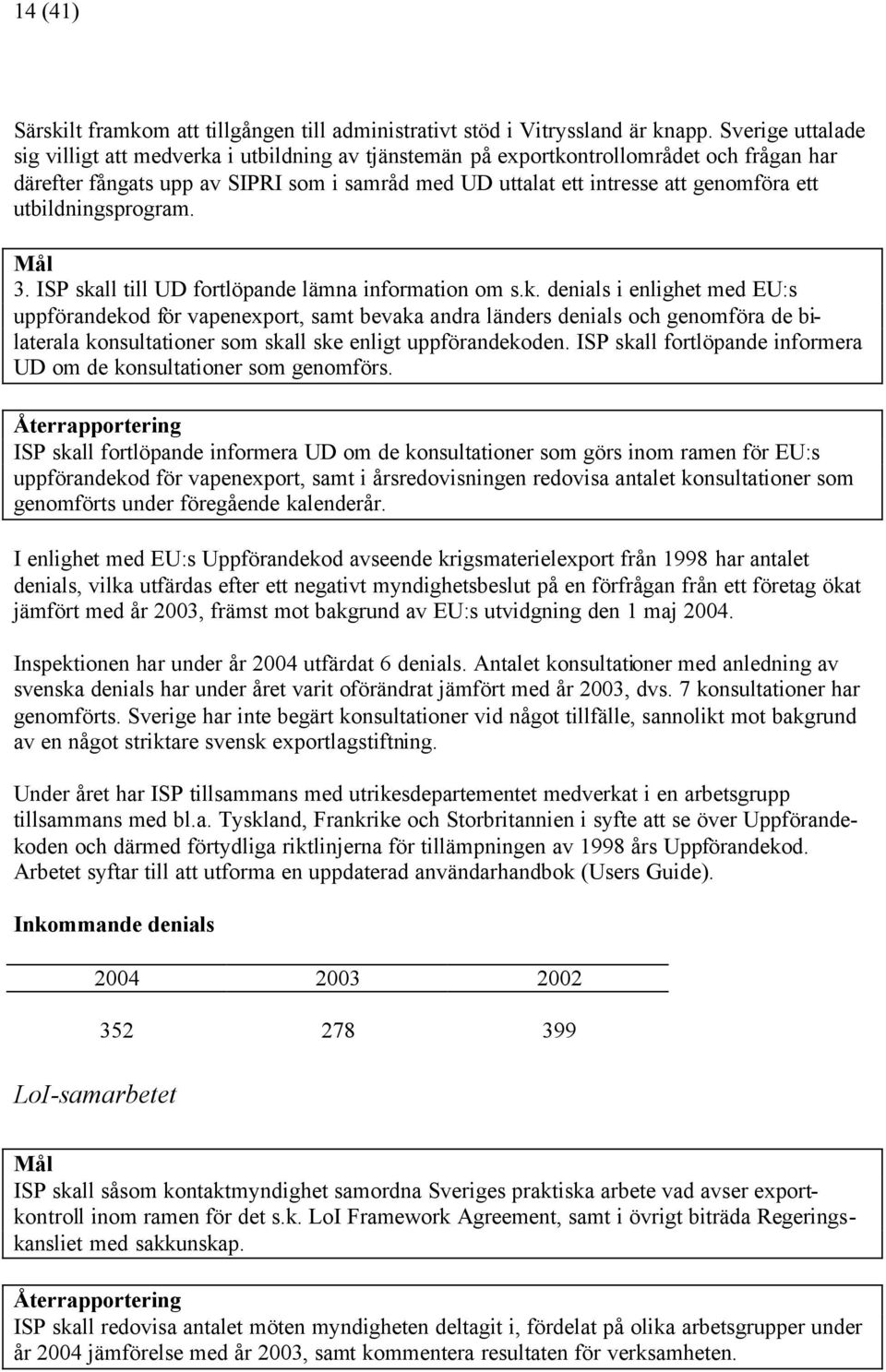 utbildningsprogram. Mål 3. ISP ska