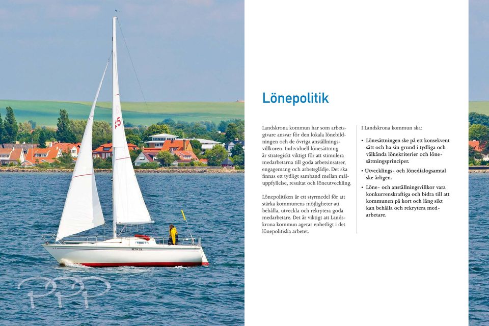 Det ska finnas ett tydligt samband mellan måluppfyllelse, resultat och löneutveckling.