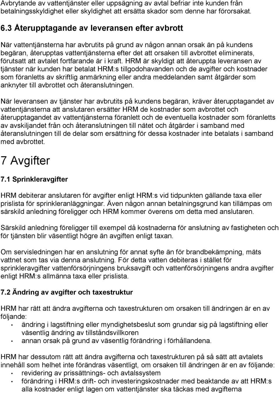 eliminerats, förutsatt att avtalet fortfarande är i kraft.