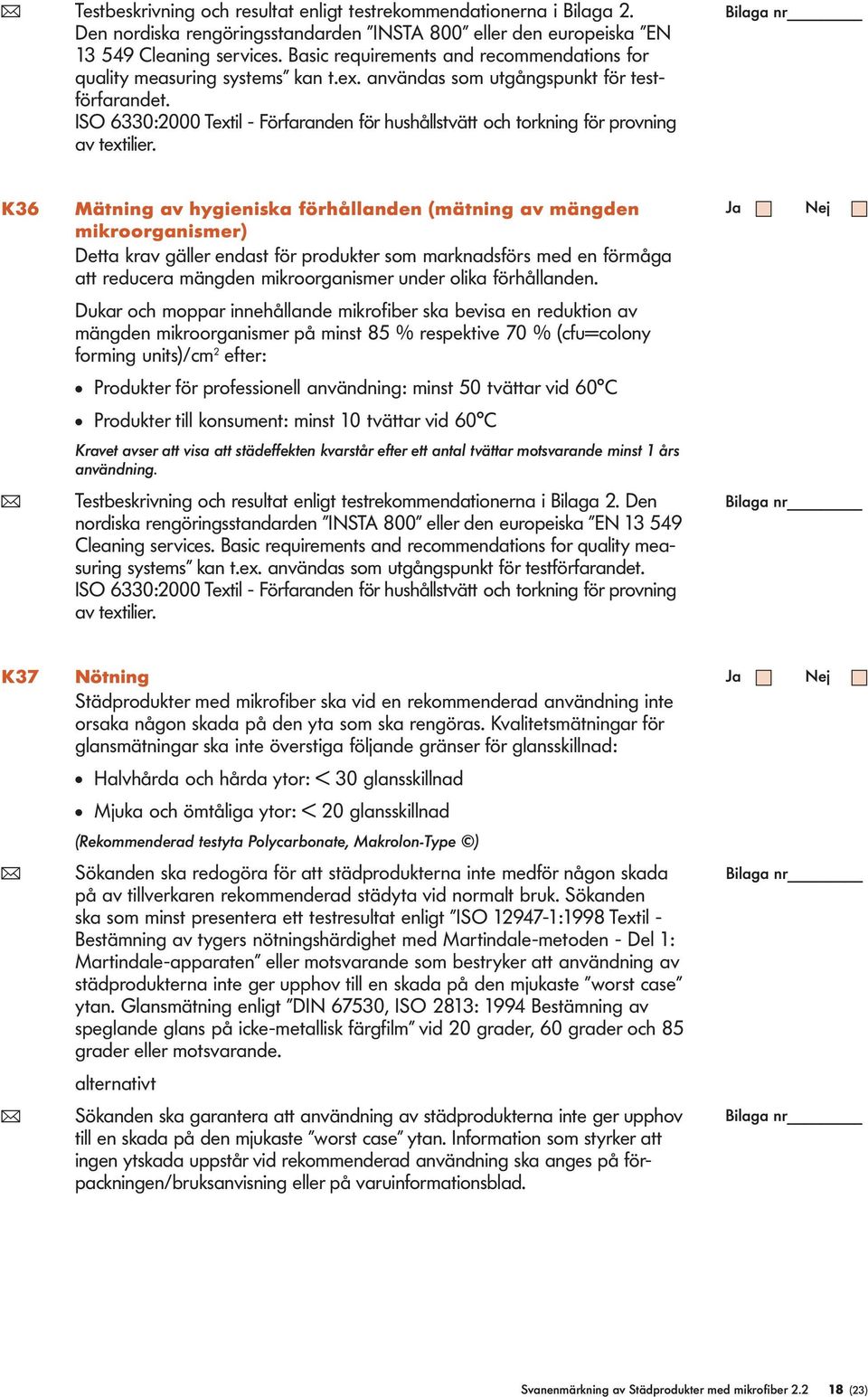 ISO 6330:2000 Texti - Förfaranden för hushåstvätt och torkning för provning av textiier.