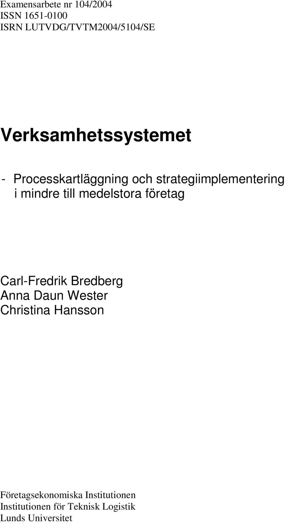 till medelstora företag Carl-Fredrik Bredberg Anna Daun Wester Christina