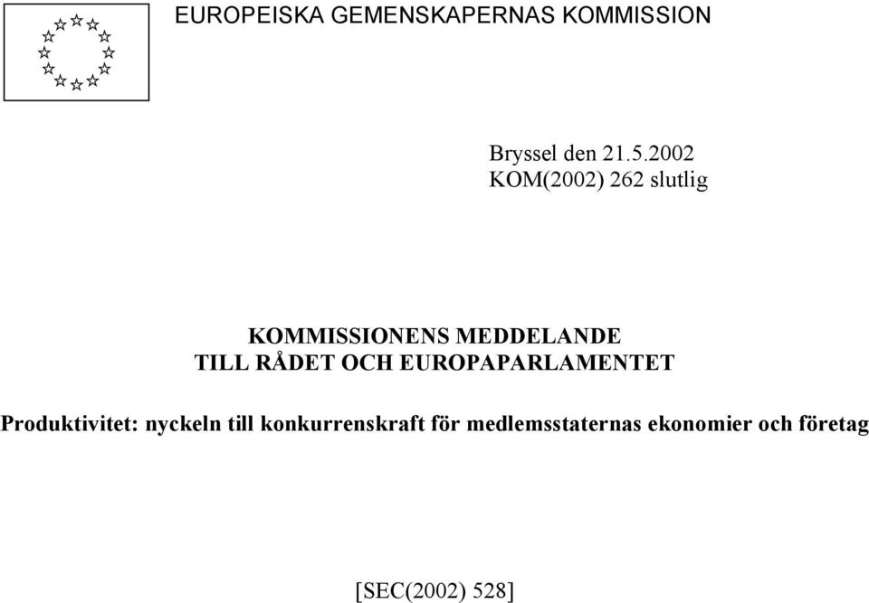 RÅDET OCH EUROPAPARLAMENTET Produktivitet: nyckeln till