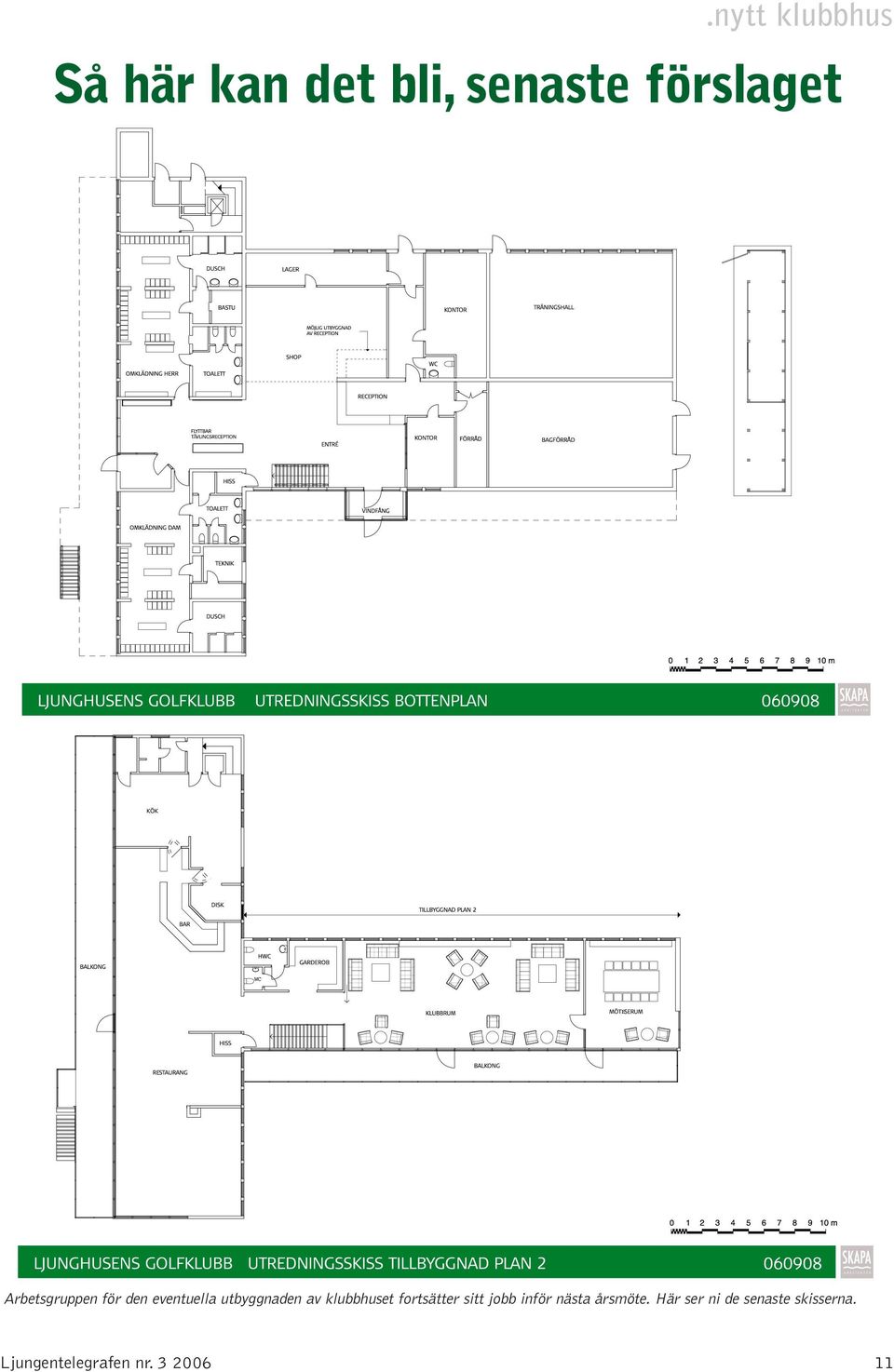 klubbhuset fortsätter sitt jobb inför nästa årsmöte.