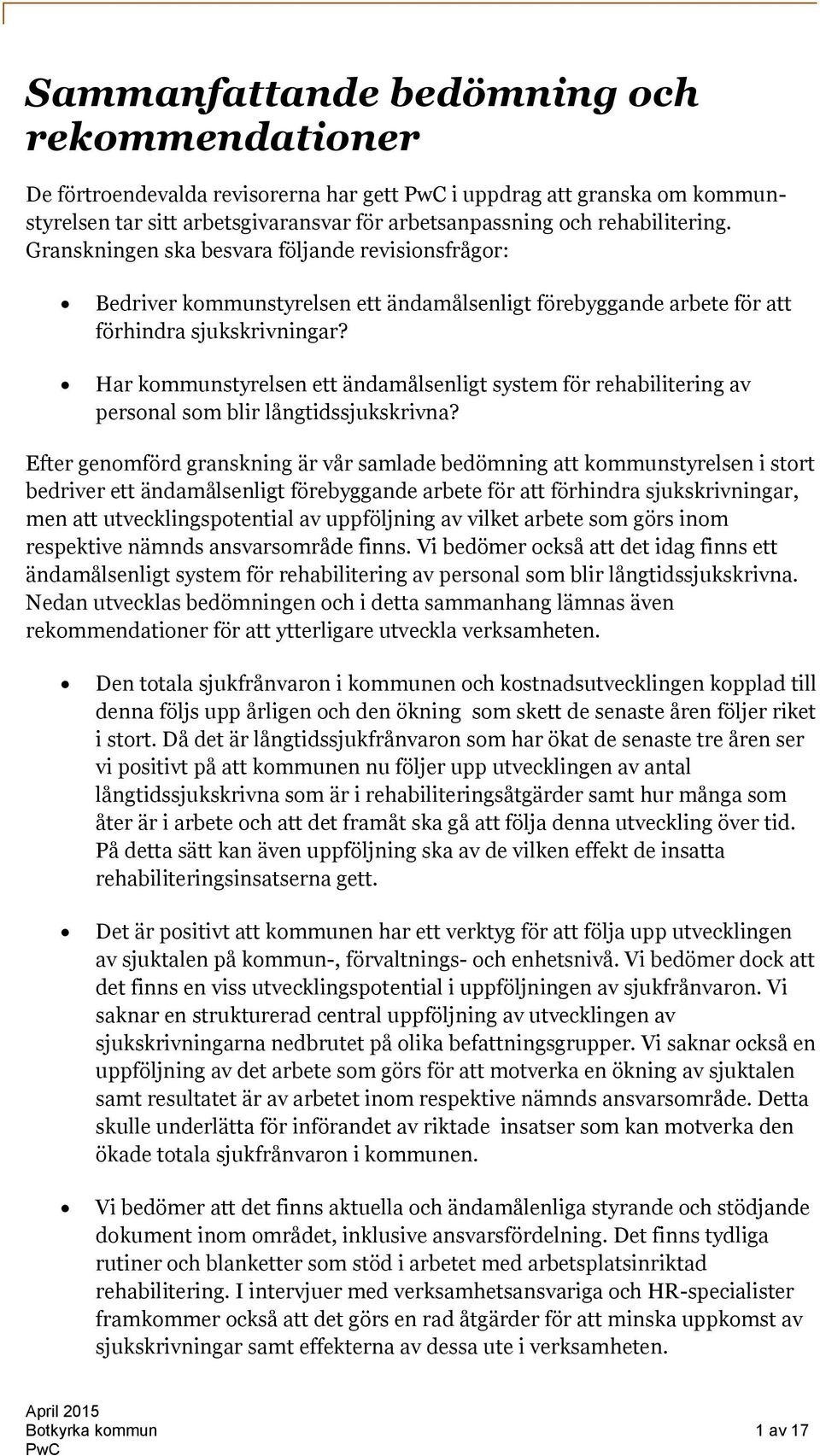 Har kommunstyrelsen ett ändamålsenligt system för rehabilitering av personal som blir långtidssjukskrivna?