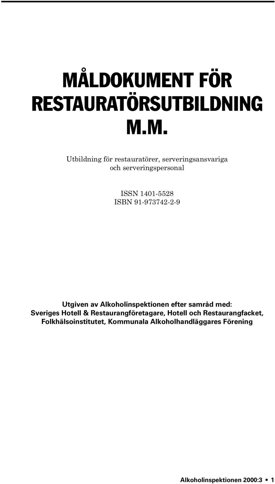 Alkoholinspektionen efter samråd med: Sveriges Hotell & Restaurangföretagare, Hotell och