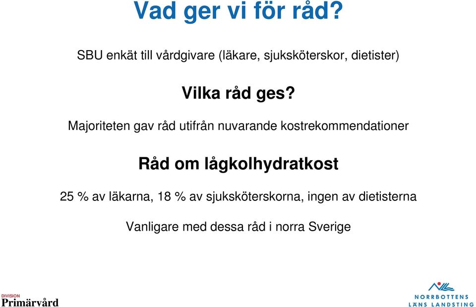 råd ges?