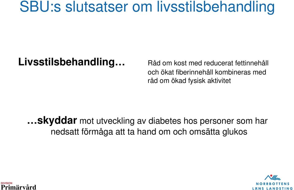 med råd om ökad fysisk aktivitet skyddar mot utveckling av diabetes