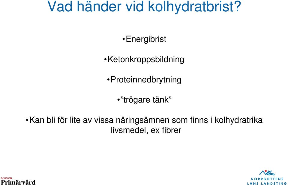 Proteinnedbrytning trögare tänk Kan bli för
