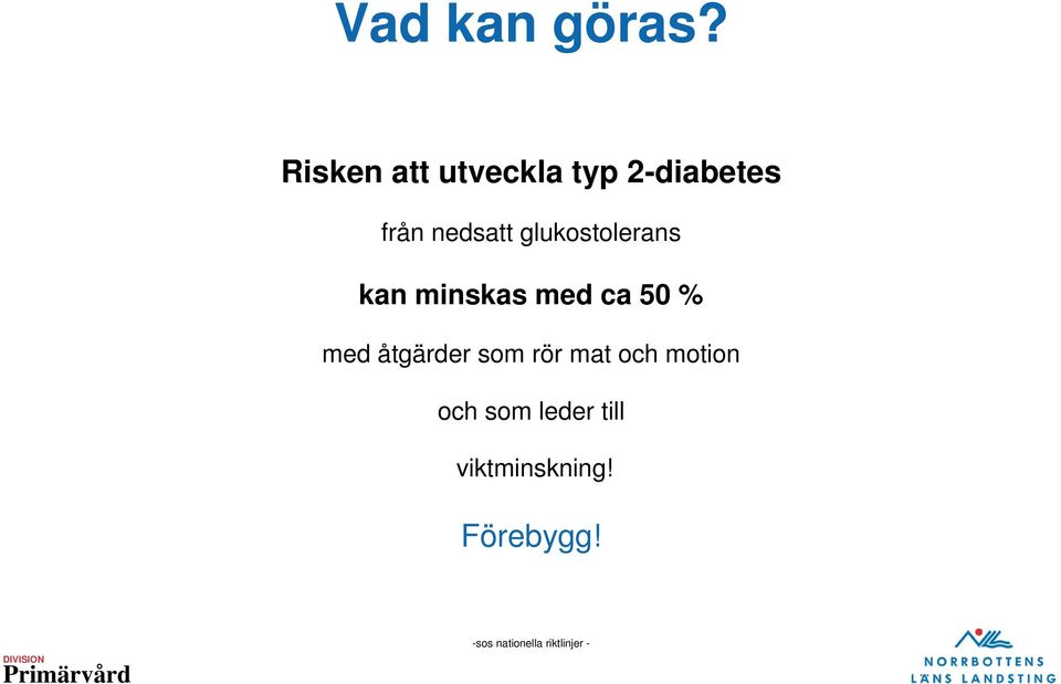 glukostolerans kan minskas med ca 50 % med åtgärder