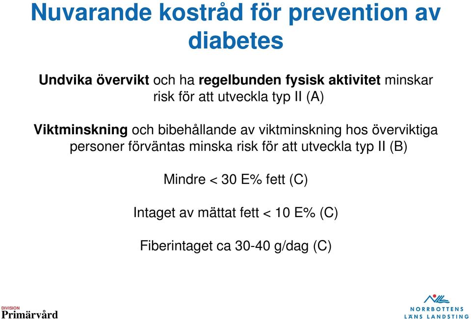 viktminskning hos överviktiga personer förväntas minska risk för att utveckla typ II