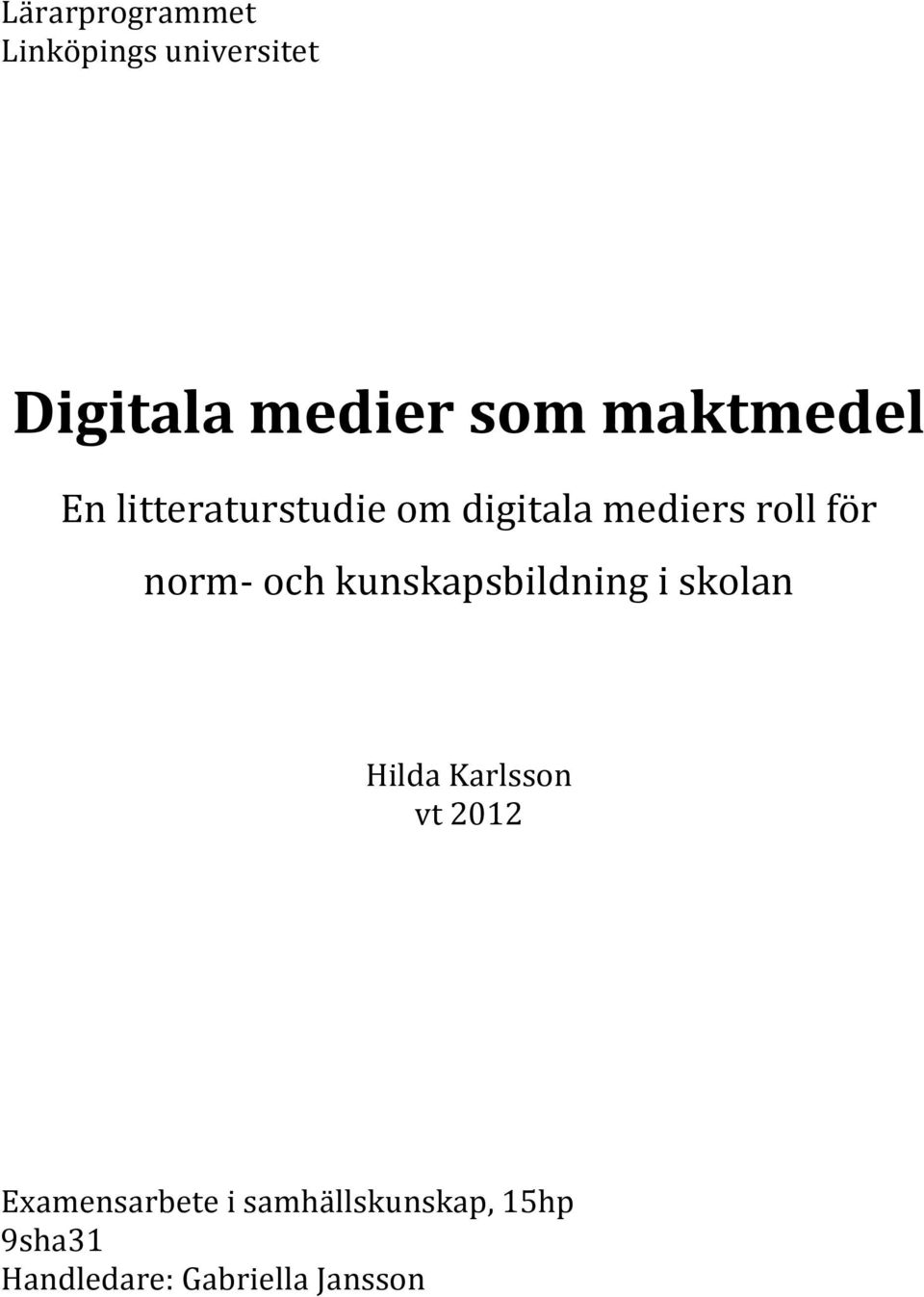 norm- och kunskapsbildning i skolan Hilda Karlsson vt 2012