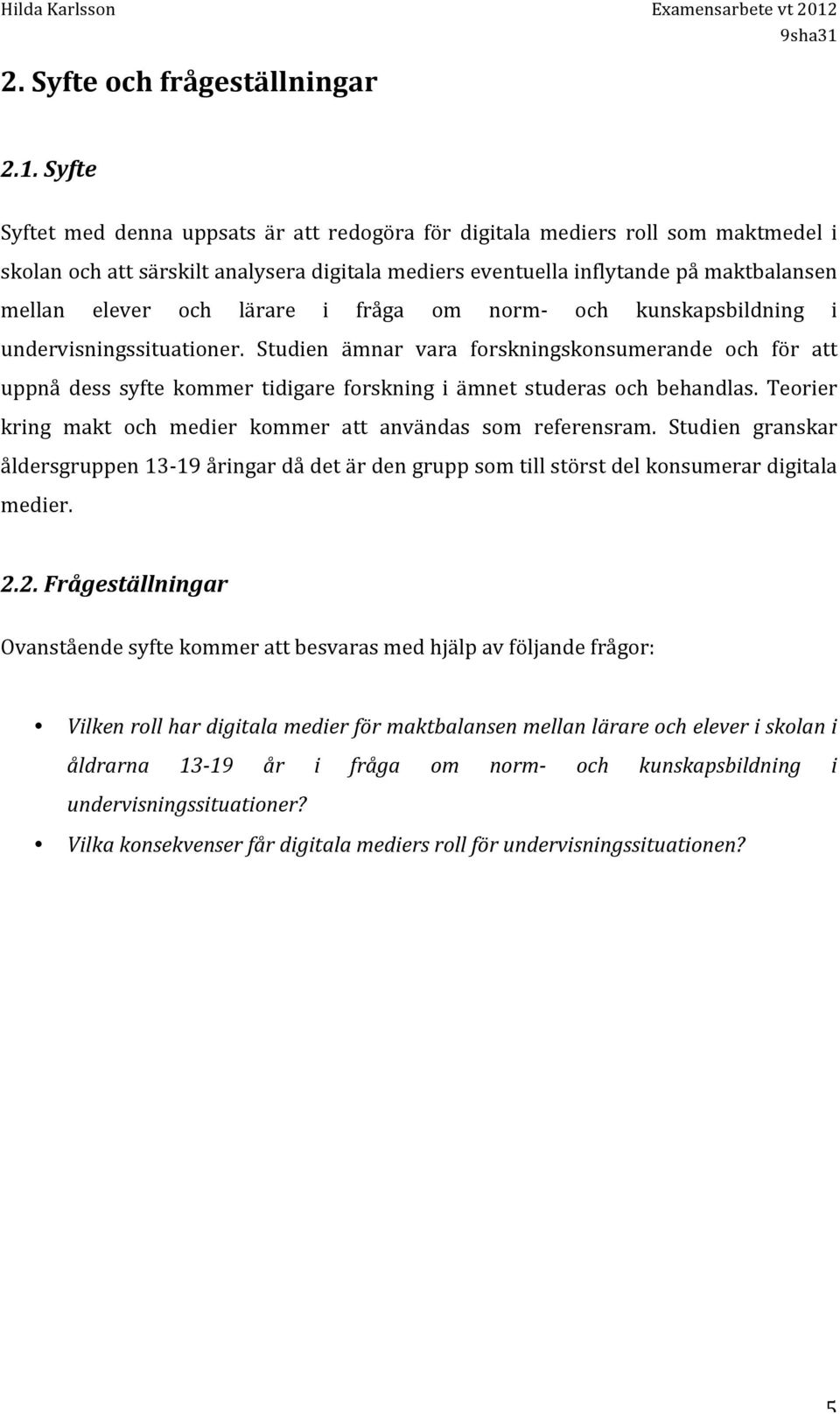 lärare i fråga om norm- och kunskapsbildning i undervisningssituationer.