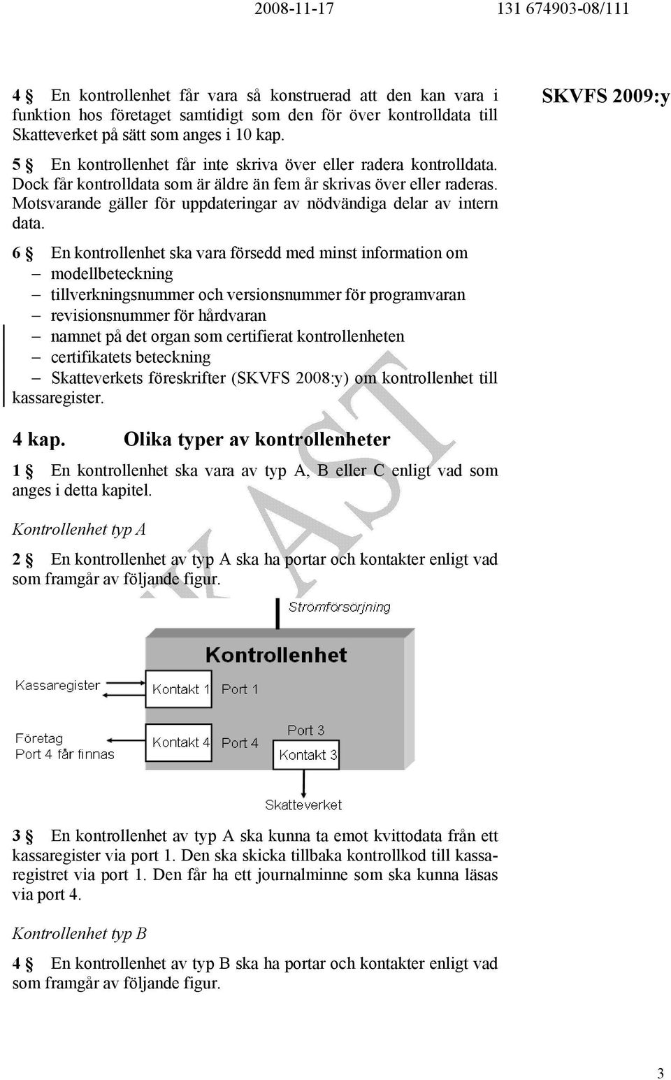 Motsvarande gäller för uppdateringar av nödvändiga delar av intern data.