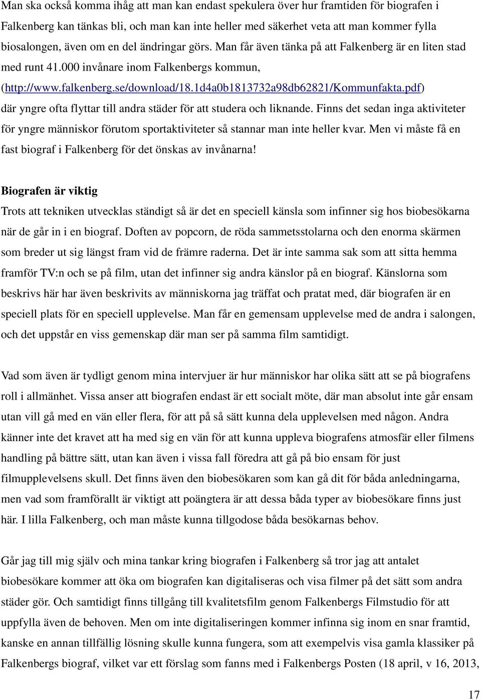 1d4a0b1813732a98db62821/kommunfakta.pdf) där yngre ofta flyttar till andra städer för att studera och liknande.