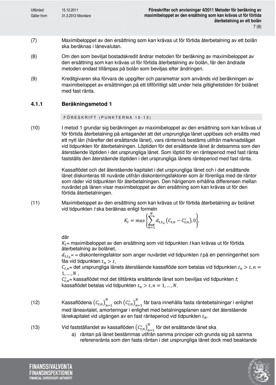 på bolån som beviljas efter ändringen.