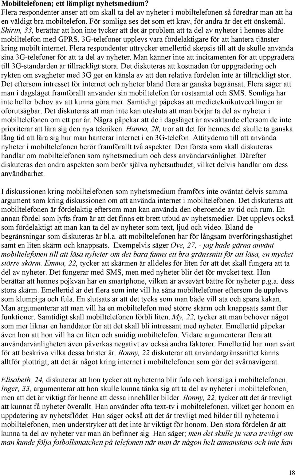 3G-telefoner upplevs vara fördelaktigare för att hantera tjänster kring mobilt internet.