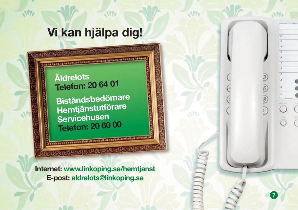 Hemtjänstutförare Servicehusen Telefon: 20 60