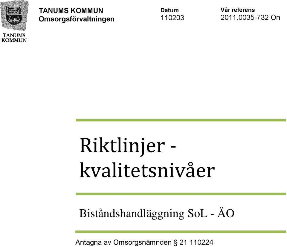 0035-732 On Riktlinjer - kvalitetsnivåer