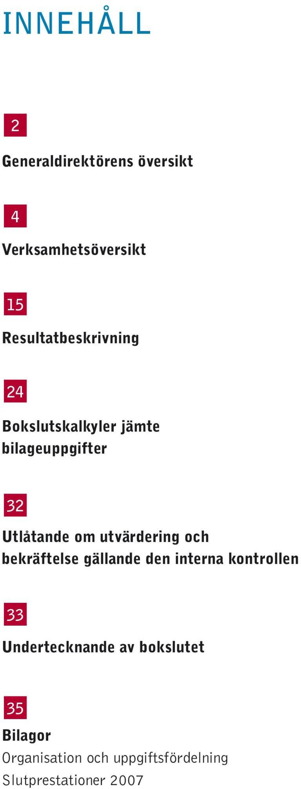 om utvärdering och bekräftelse gällande den interna kontrollen 33