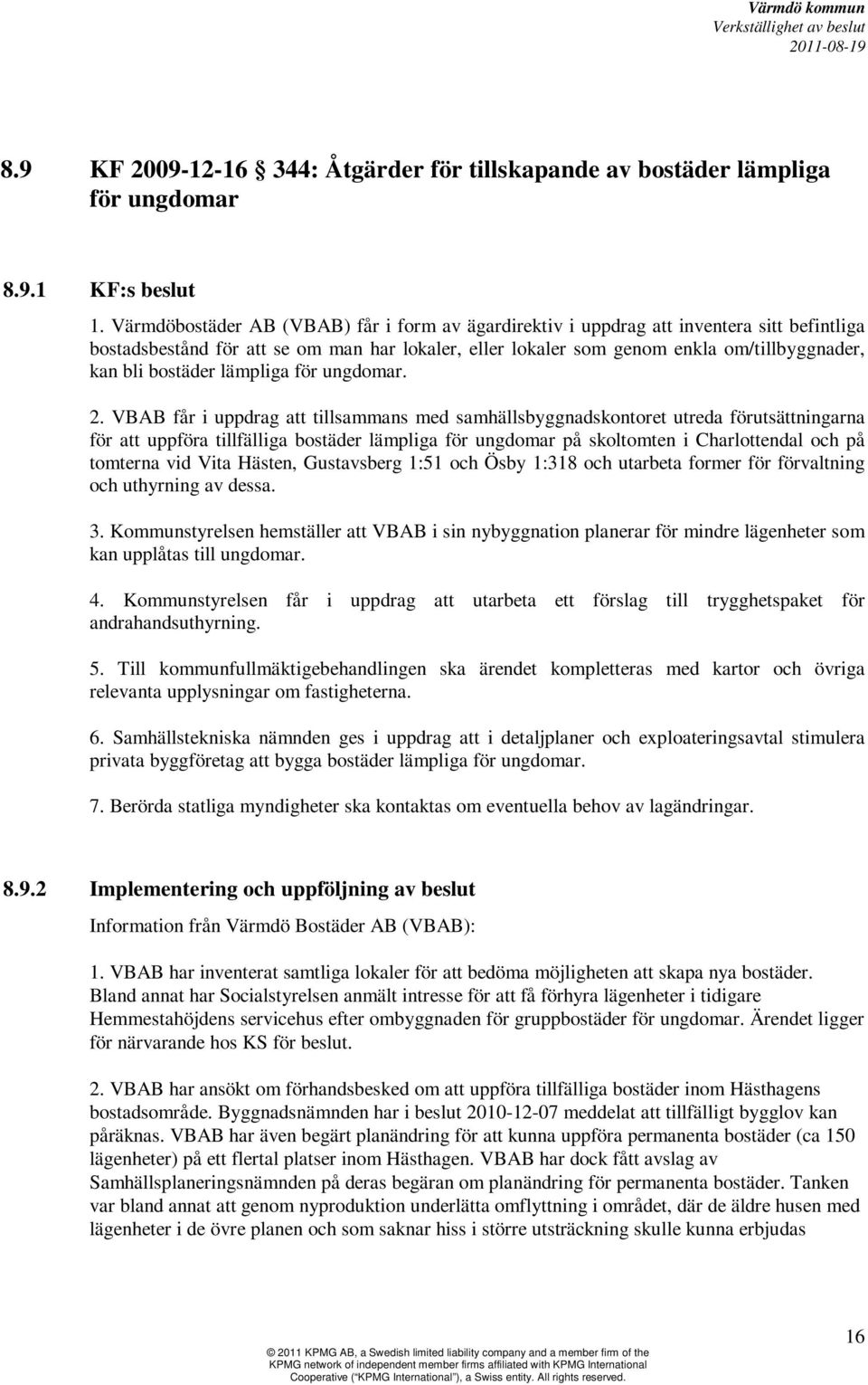 bostäder lämpliga för ungdomar. 2.