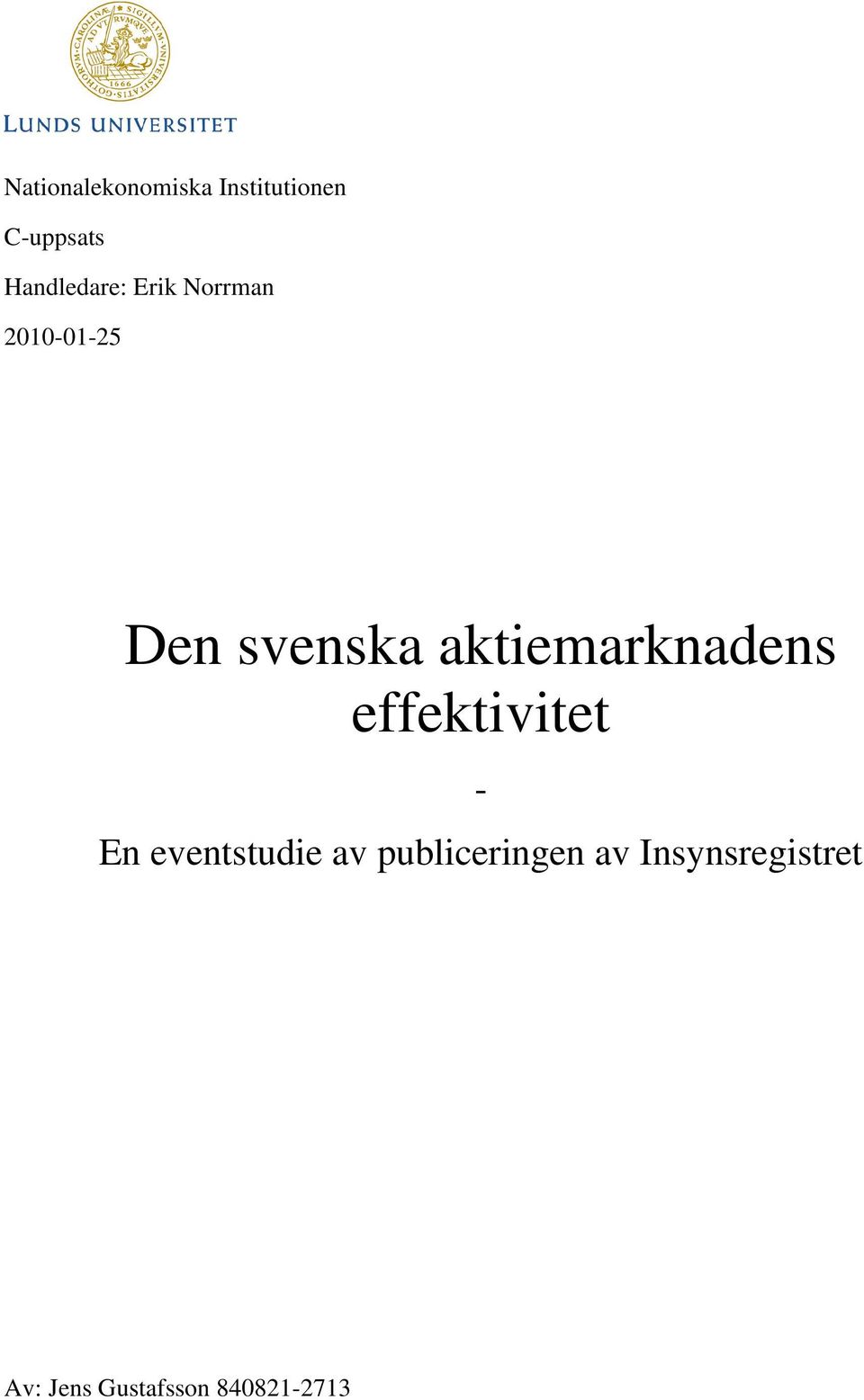 aktiemarknadens effektivitet - En eventstudie av