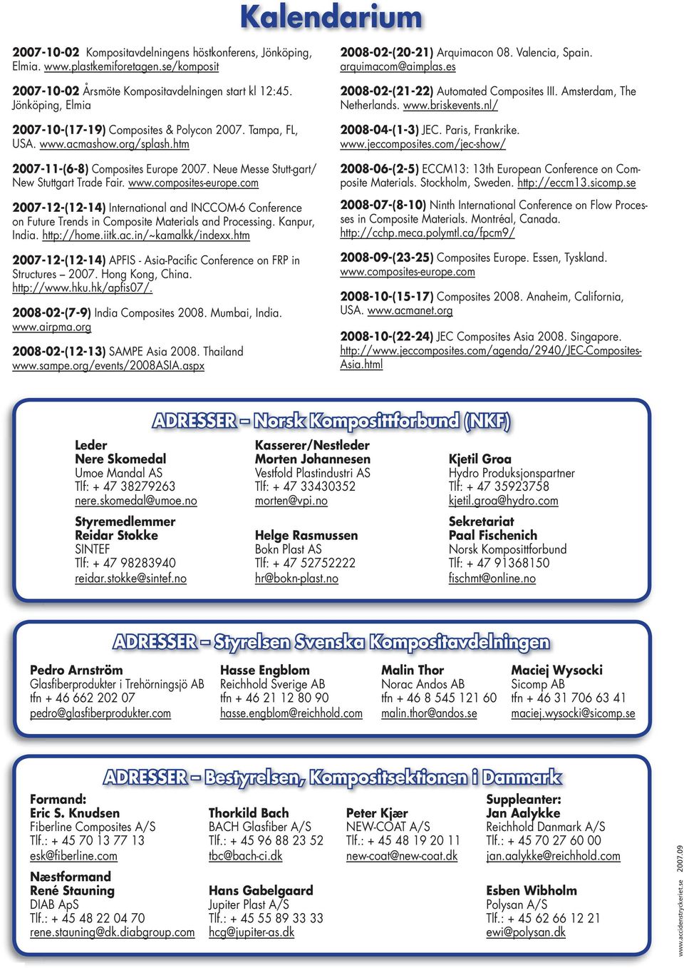 com 2007-12-(12-14) International and INCCOM-6 Conference on Future Trends in Composite Materials and Processing. Kanpur, India. http://home.iitk.ac.in/~kamalkk/indexx.