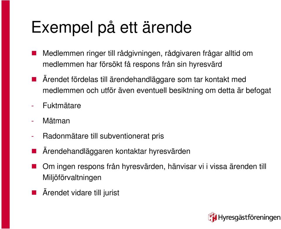 besiktning om detta är befogat - Fuktmätare - Mätman - Radonmätare till subventionerat pris Ärendehandläggaren