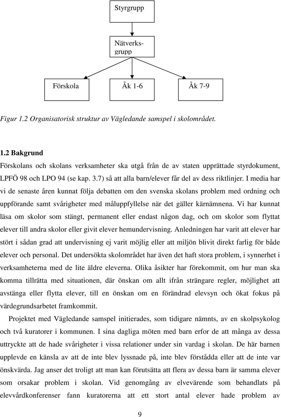 I media har vi de senaste åren kunnat följa debatten om den svenska skolans problem med ordning och uppförande samt svårigheter med måluppfyllelse när det gäller kärnämnena.