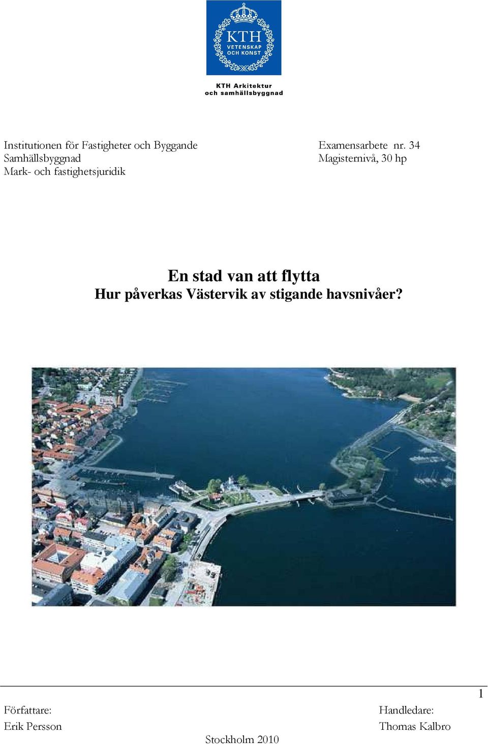 En stad van att flytta Hur påverkas Västervik av stigande