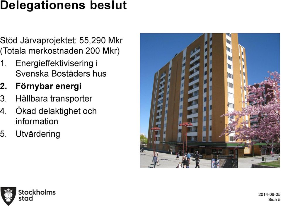 Energieffektivisering i Svenska Bostäders hus 2.