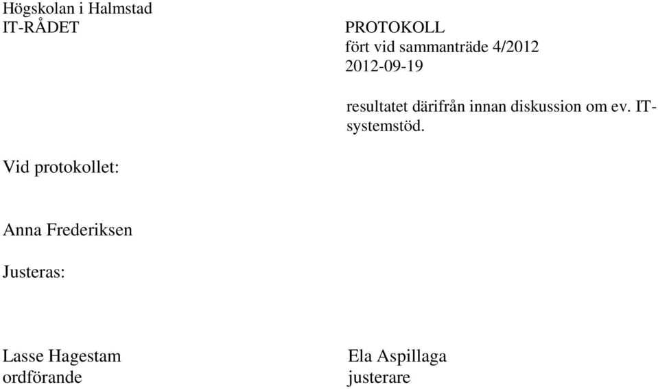 diskussion om ev. ITsystemstöd.