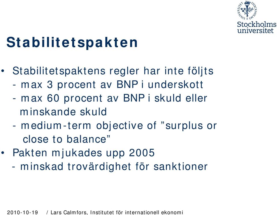 eller minskande skuld - medium-term objective of surplus or close