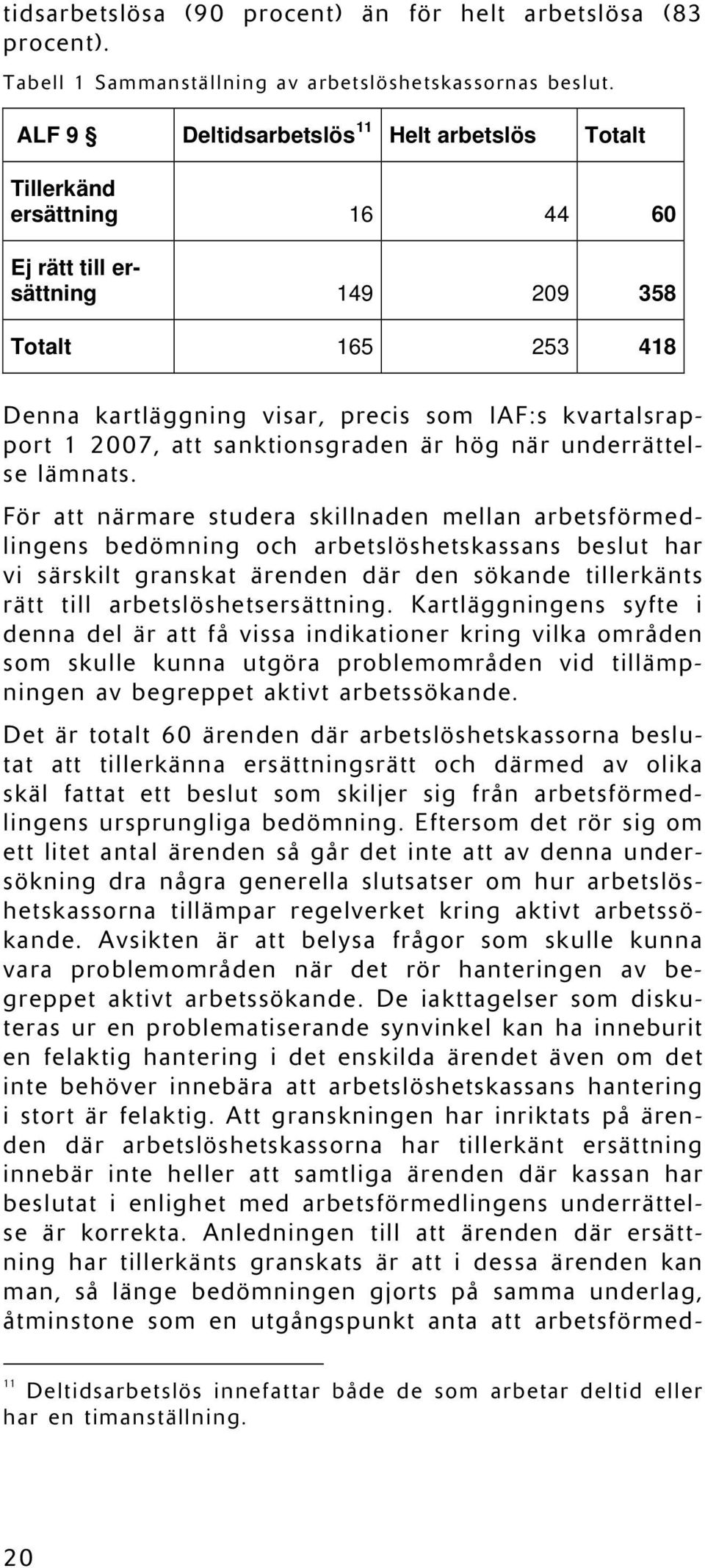 2007, att sanktionsgraden är hög när underrättelse lämnats.