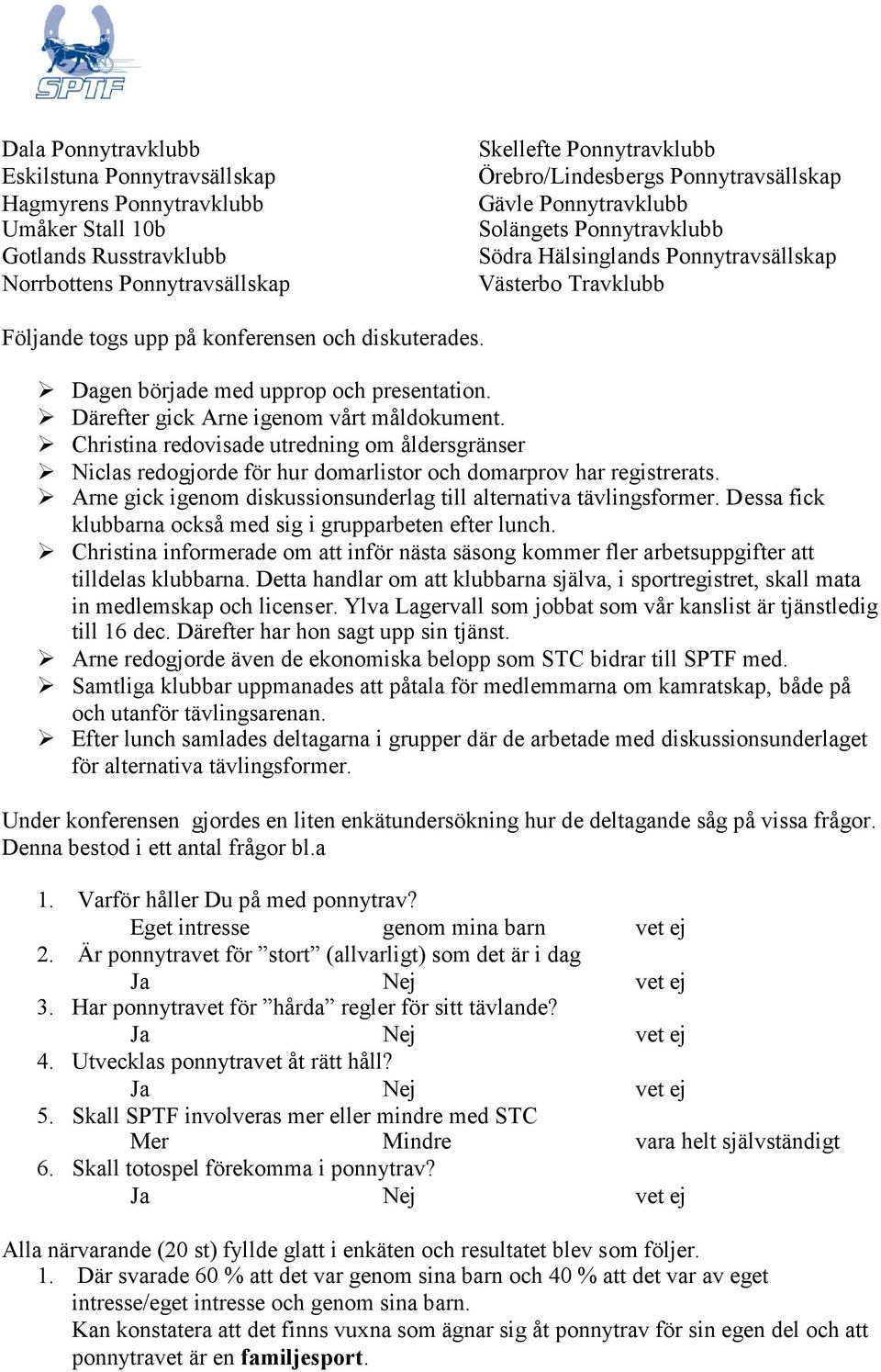 Dagen började med upprop och presentation. Därefter gick Arne igenom vårt måldokument.