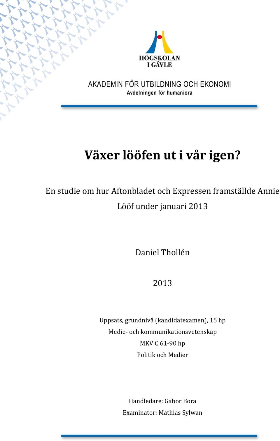 januari 2013 Daniel Thollén 2013 Uppsats, grundnivå (kandidatexamen), 15