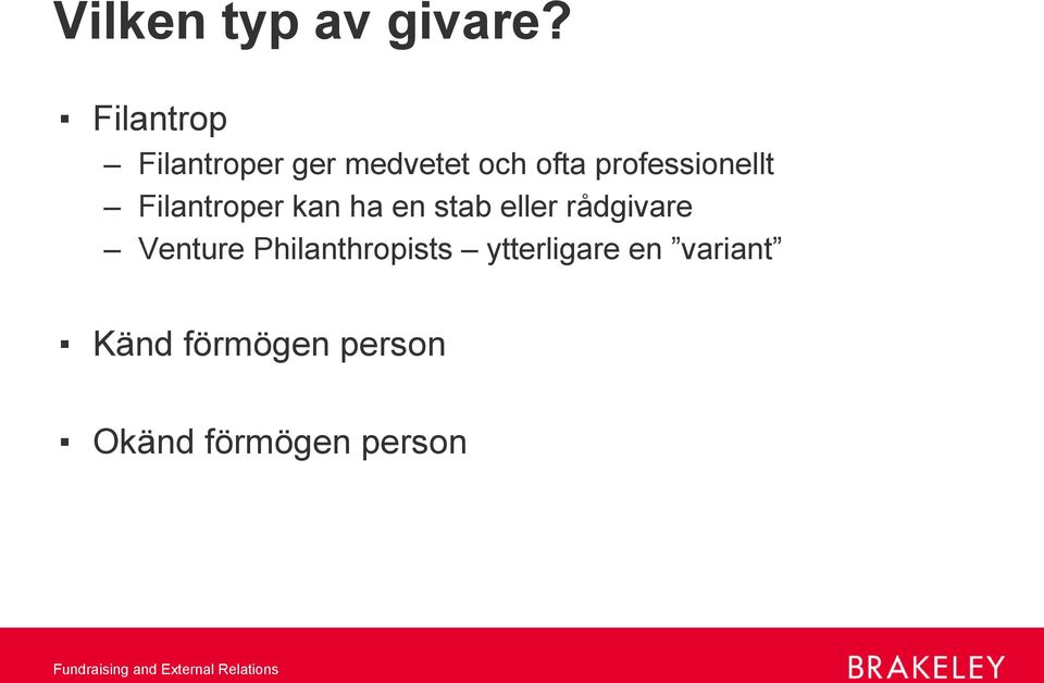 professionellt Filantroper kan ha en stab eller