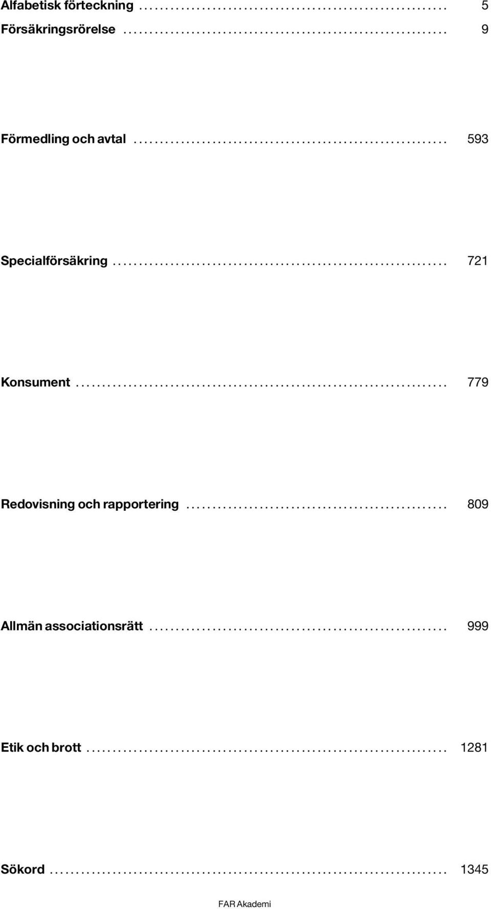 .. 721 Konsument... 779 Redovisning och rapportering.