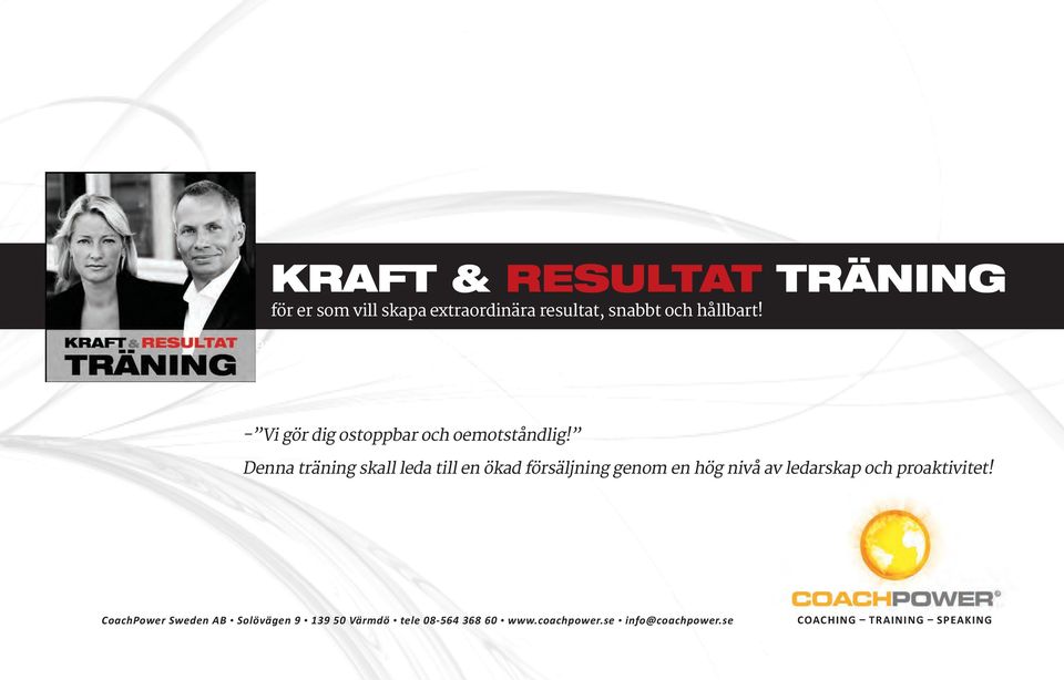 för er som vill skapa extraordinära resultat,  - Vi gör dig ostoppbar och