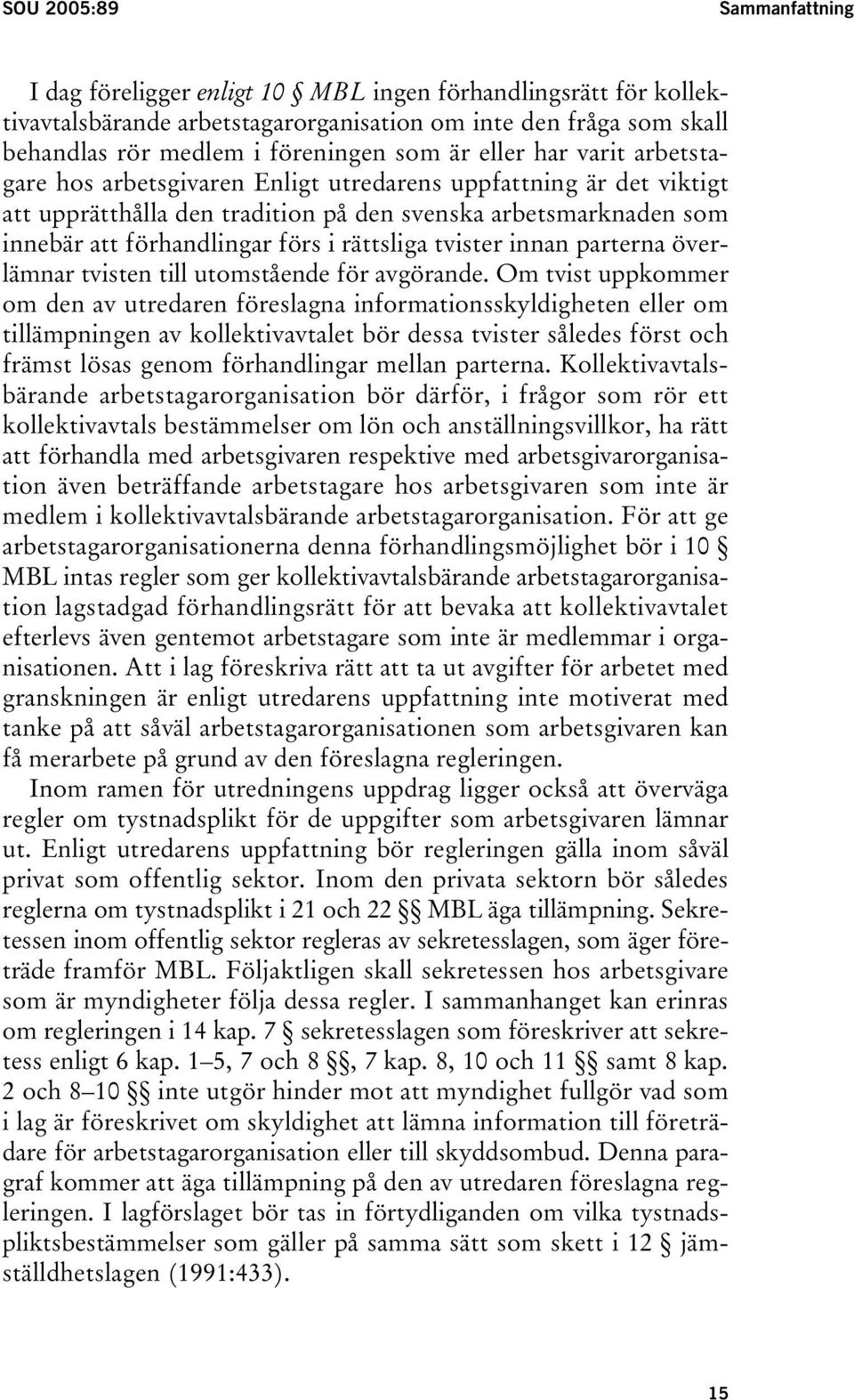 rättsliga tvister innan parterna överlämnar tvisten till utomstående för avgörande.