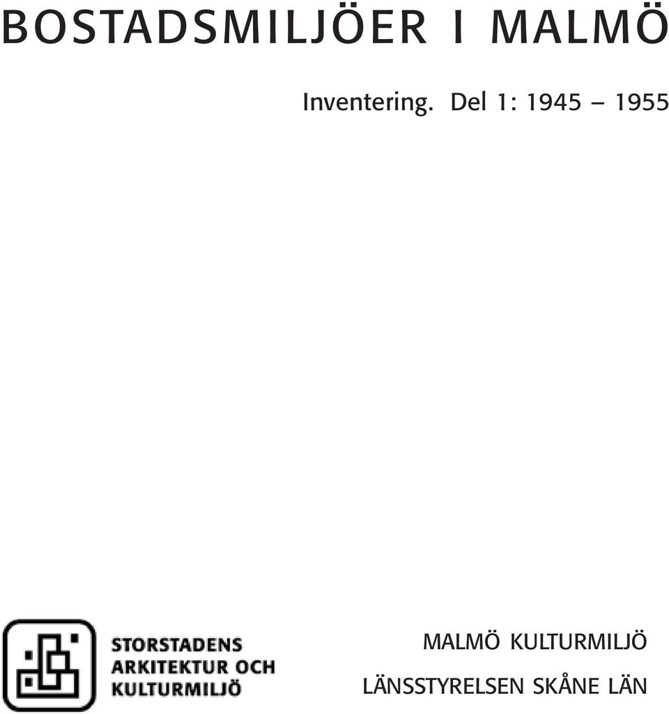 Del 1: 1945 1955 MALMÖ