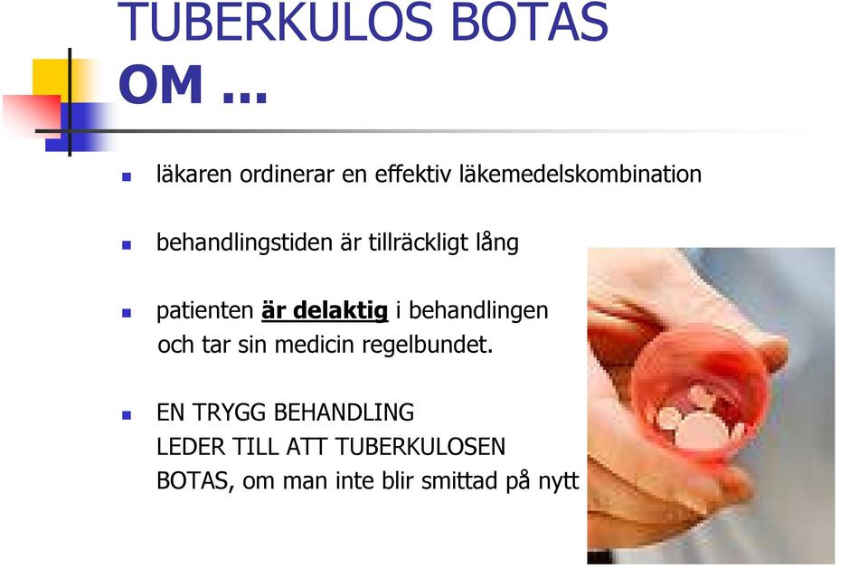 behandlingstiden är tillräckligt lång patienten är delaktig i