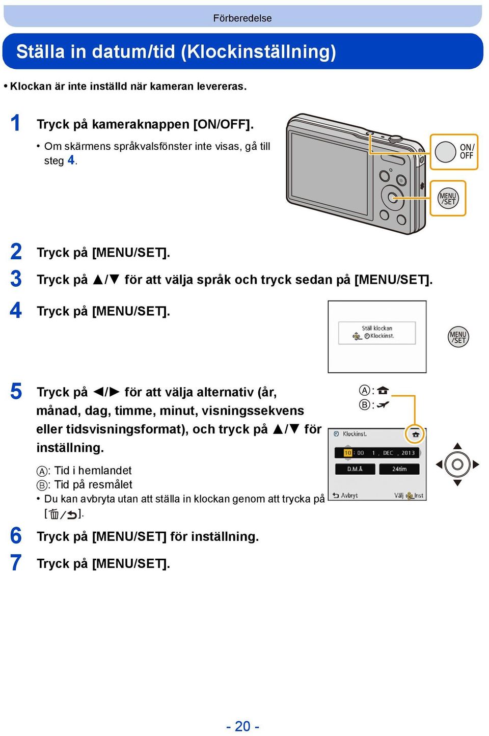 4 Tryck på [MENU/SET].