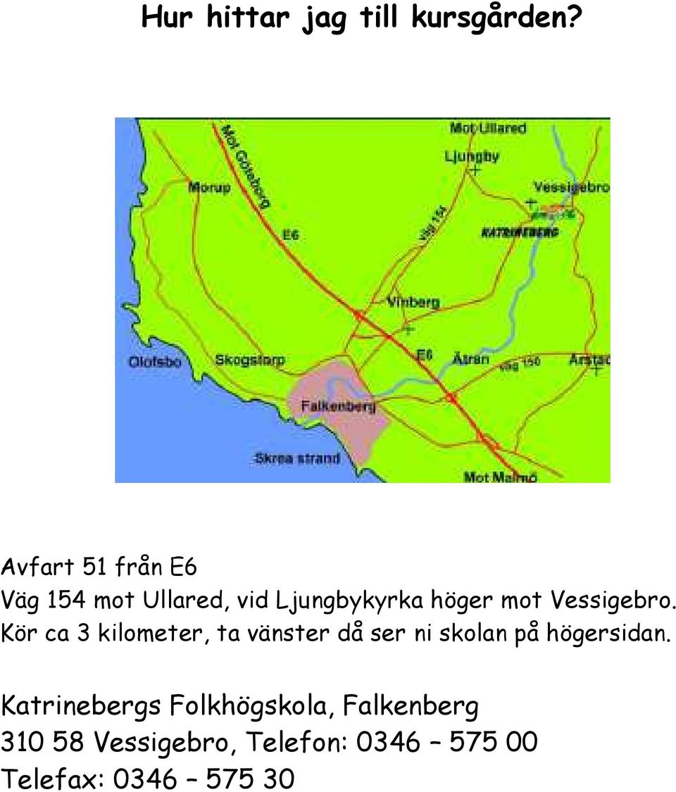 Vessigebro.