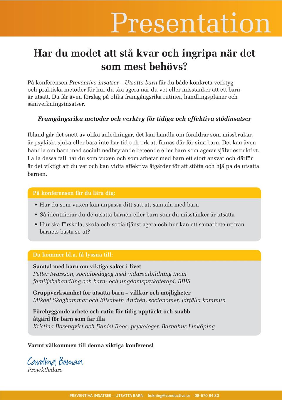 Du får även förslag på olika framgångsrika rutiner, handlingsplaner och samverkningsinsatser.