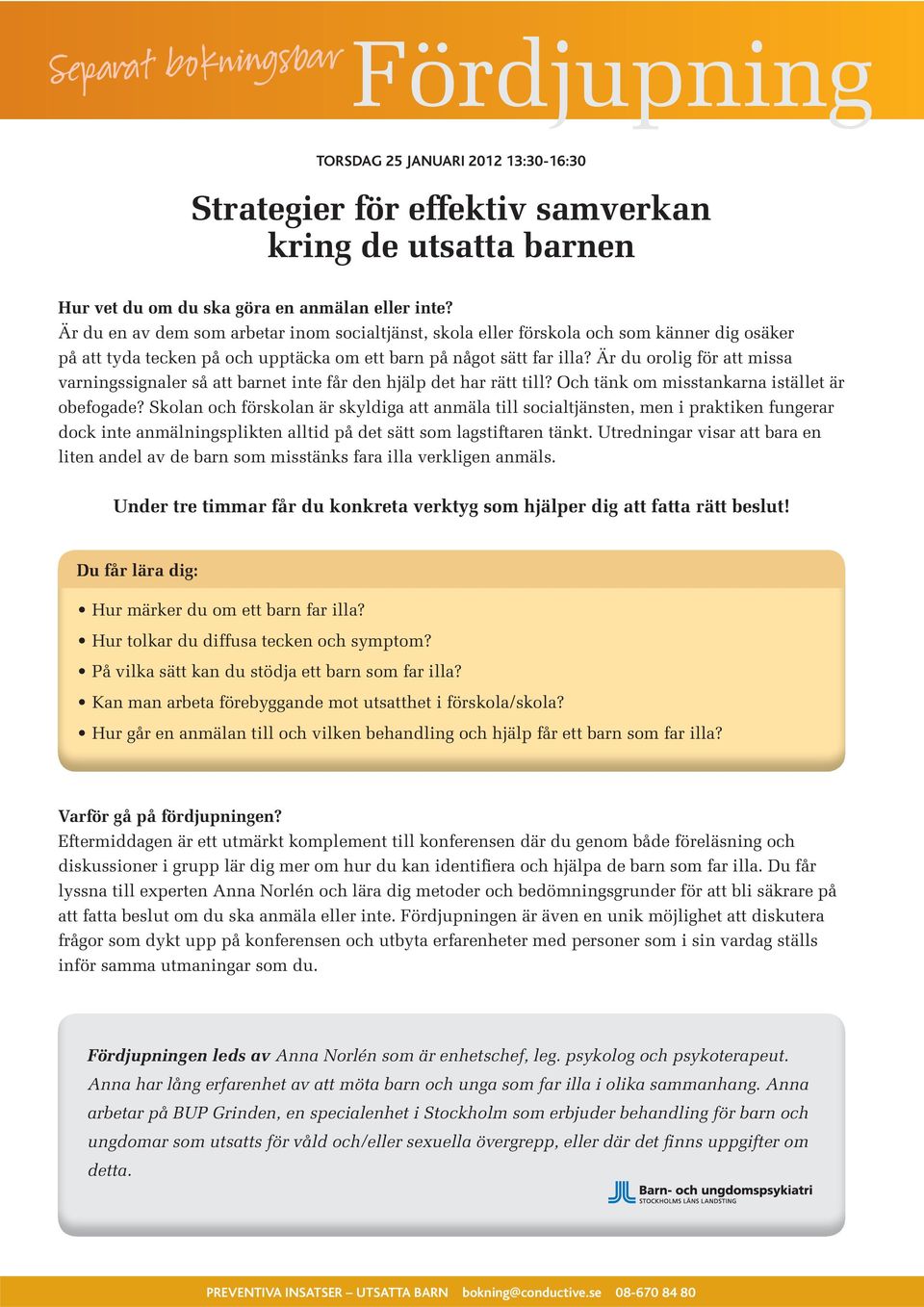 Är du orolig för att missa varningssignaler så att barnet inte får den hjälp det har rätt till? Och tänk om misstankarna istället är obefogade?