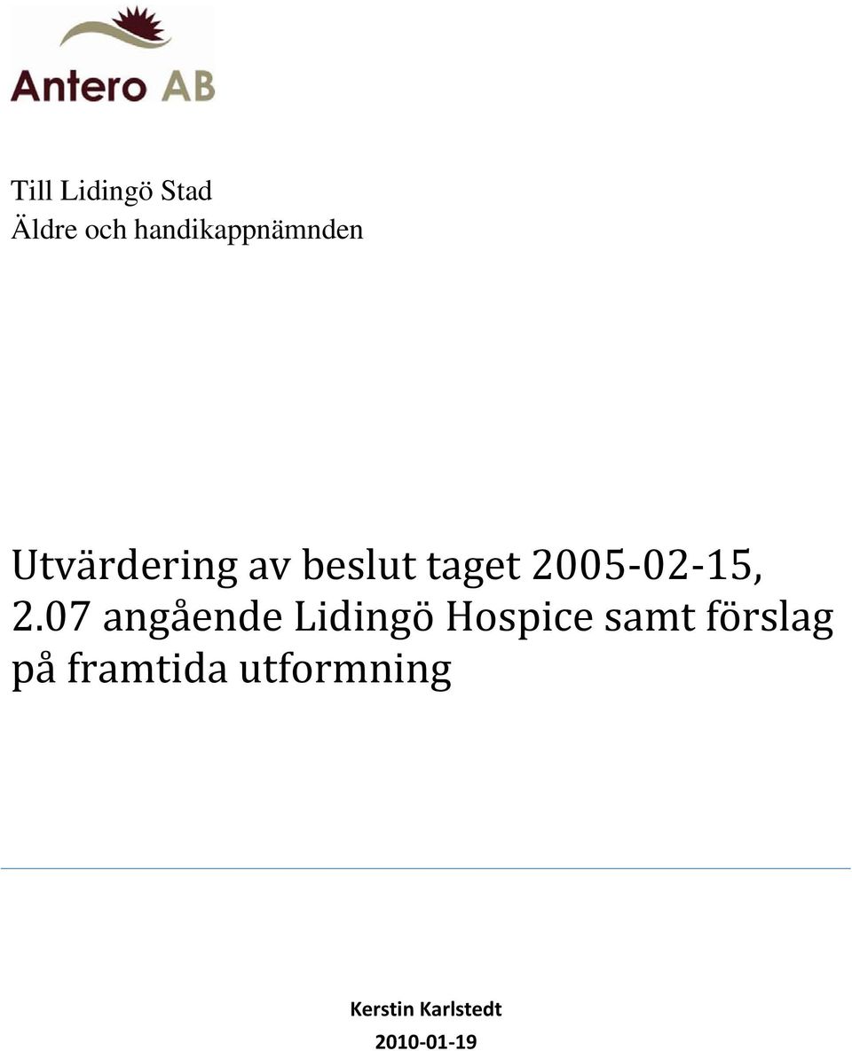 07 angående Lidingö Hospice samt förslag på