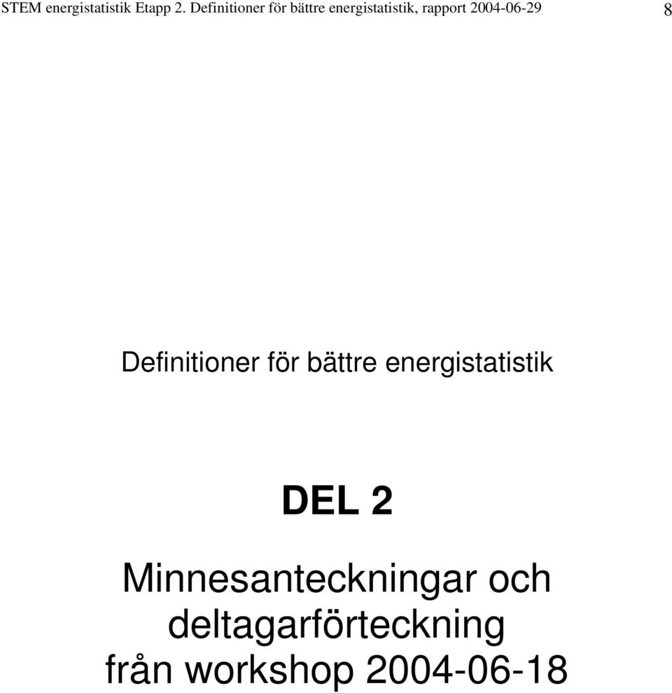 2004-06-29 8 Definitioner för bättre