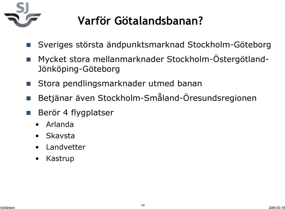 mellanmarknader Stockholm-Östergötland- Jönköping-Göteborg Stora
