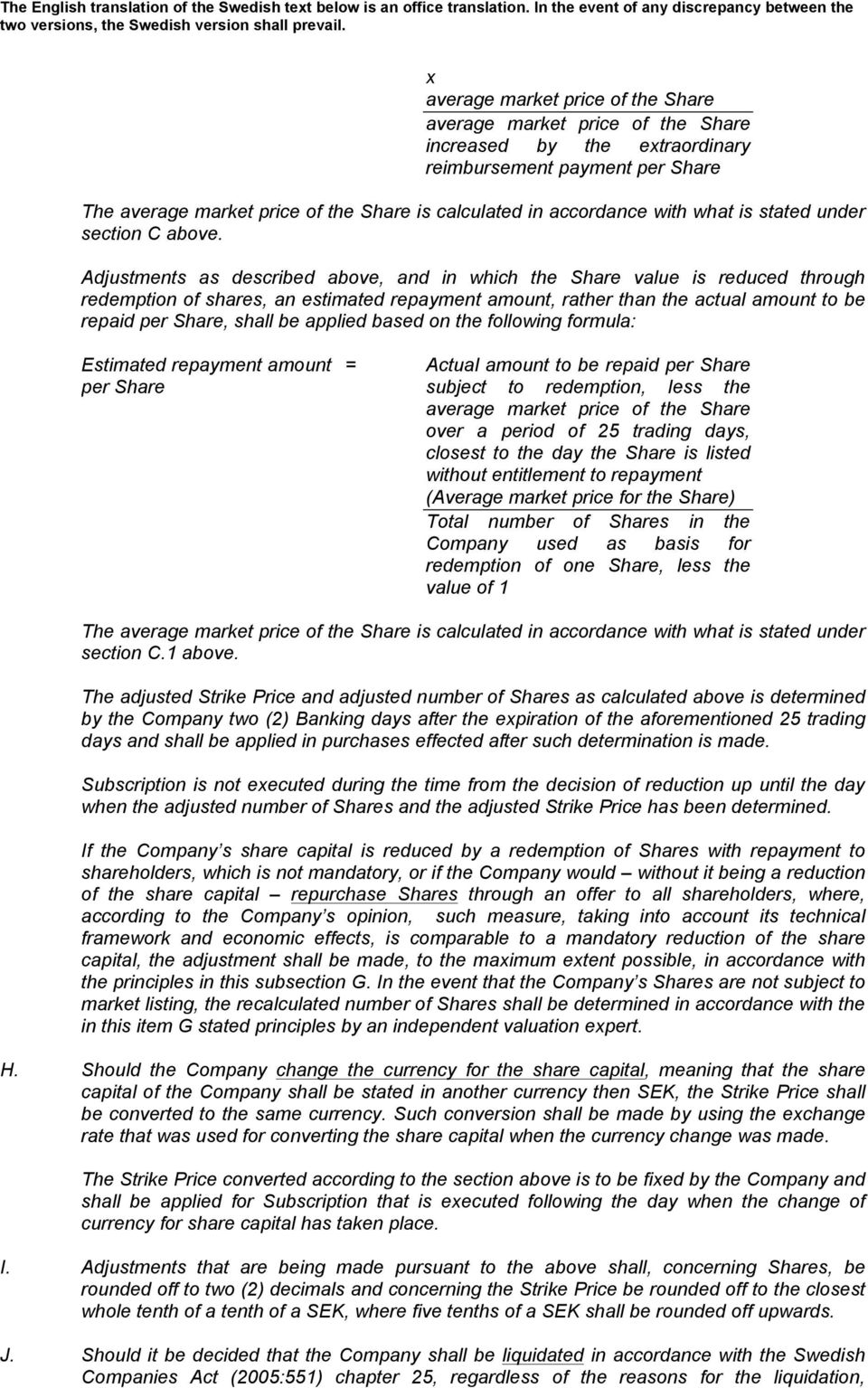 Adjustments as described above, and in which the Share value is reduced through redemption of shares, an estimated repayment amount, rather than the actual amount to be repaid per Share, shall be